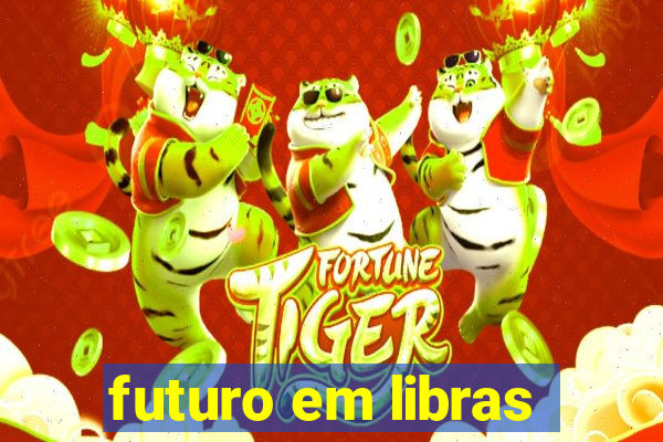 futuro em libras